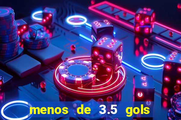 menos de 3.5 gols o que significa